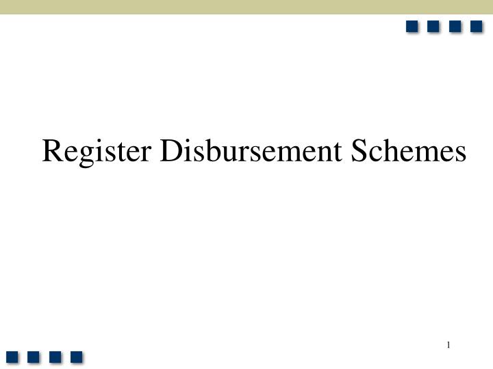 register disbursement schemes