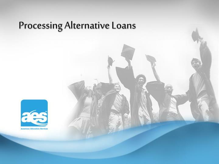 processing alternative loans