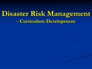 Disaster Risk Management - Curriculum Development