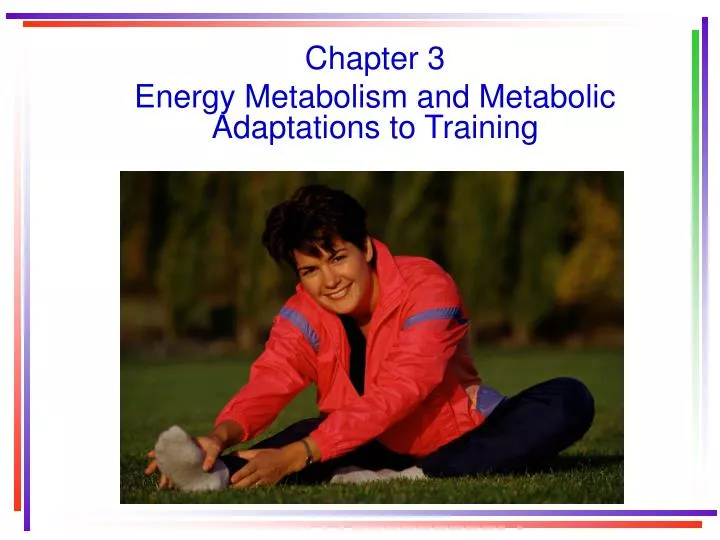 chapter 3 energy metabolism and metabolic adaptations to training