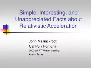 Simple, Interesting, and Unappreciated Facts about Relativistic Acceleration