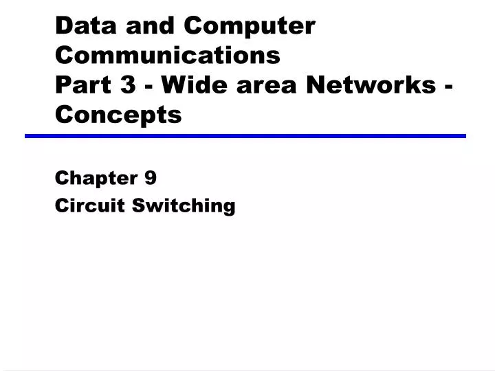 data and computer communications part 3 wide area networks concepts