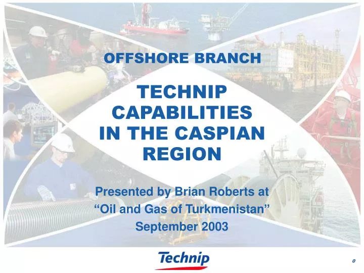 technip capabilities in the caspian region