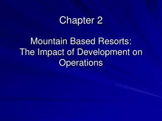 Chapter 2 Mountain Based Resorts: The Impact of Development on Operations