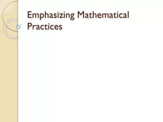 Emphasizing Mathematical Practices