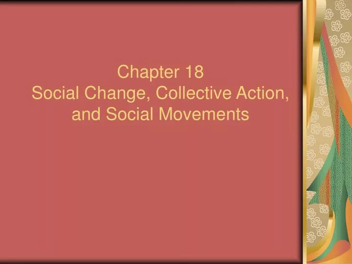 chapter 18 social change collective action and social movements