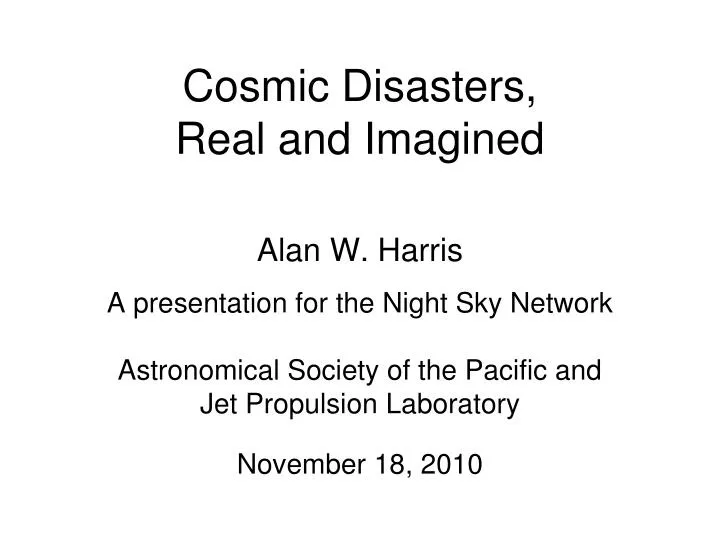 cosmic disasters real and imagined