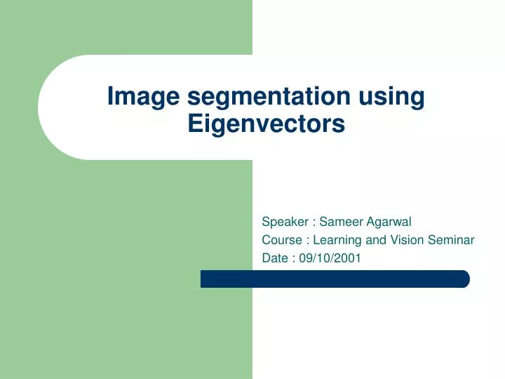 image segmentation using eigenvectors