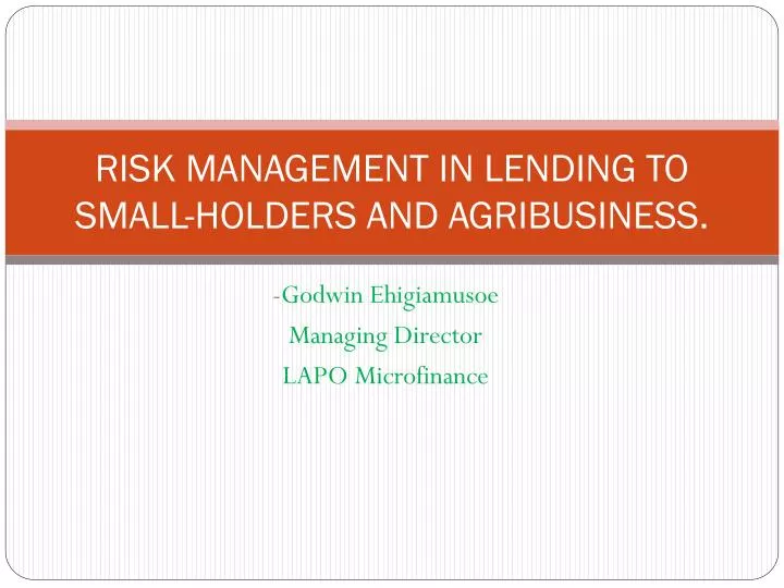 risk management in lending to small holders and agribusiness