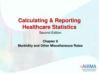 Calculating &amp; Reporting Healthcare Statistics