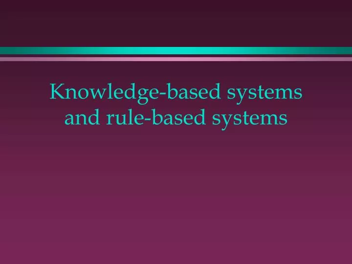 knowledge based systems and rule based systems