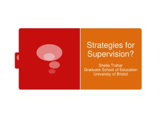 Strategies for Supervision?