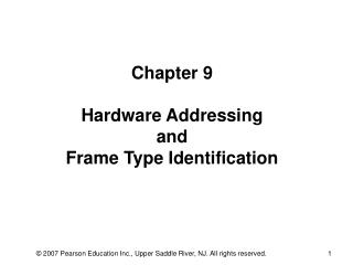 Chapter 9 Hardware Addressing and Frame Type Identification
