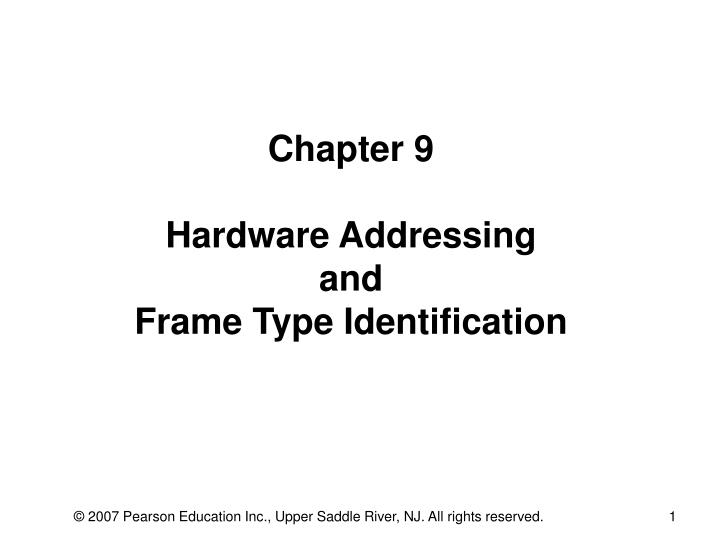 chapter 9 hardware addressing and frame type identification