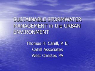 SUSTAINABLE STORMWATER MANAGEMENT in the URBAN ENVIRONMENT