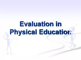 Evaluation in Physical Education