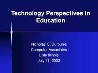Technology Perspectives in Education