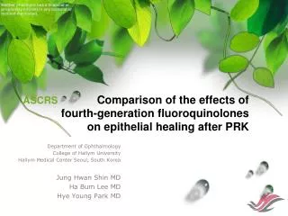 ASCRS Comparison of the effects of fourth-generation fluoroquinolones on epithelial healing after PRK