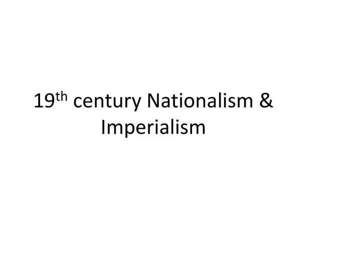 19 th century nationalism imperialism
