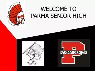 WELCOME TO PARMA SENIOR HIGH