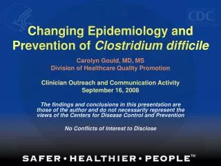 Changing Epidemiology and Prevention of Clostridium difficile