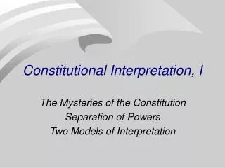 Constitutional Interpretation, I