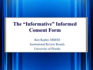 The “Informative” Informed Consent Form