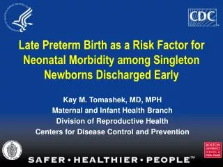 Late Preterm Birth as a Risk Factor for Neonatal Morbidity among Singleton Newborns Discharged Early