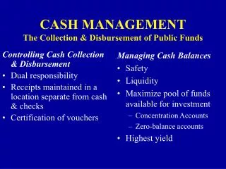 CASH MANAGEMENT The Collection &amp; Disbursement of Public Funds