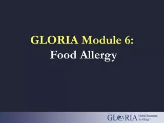 GLORIA Module 6: Food Allergy