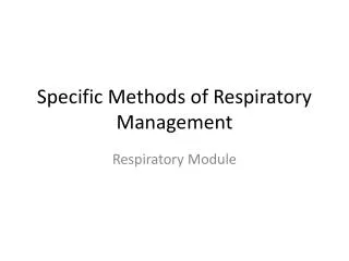 Specific Methods of Respiratory Management