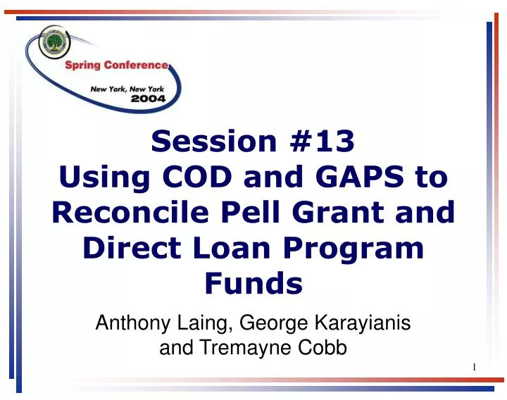 session 13 using cod and gaps to reconcile pell grant and direct loan program funds