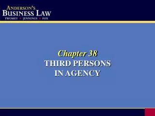 Chapter 38 THIRD PERSONS IN AGENCY