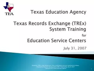 Texas Education Agency Texas Records Exchange (TREx) System Training for Education Service Centers