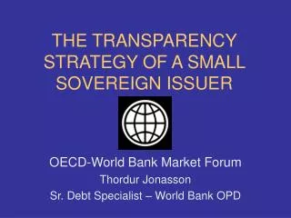 THE TRANSPARENCY STRATEGY OF A SMALL SOVEREIGN ISSUER