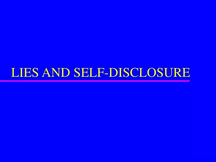 lies and self disclosure