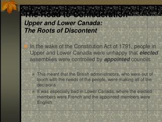 The Road to Confederation Upper and Lower Canada: The Roots of Discontent