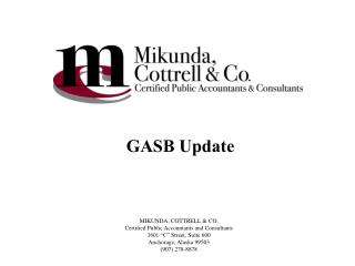 MIKUNDA, COTTRELL &amp; CO. Certified Public Accountants and Consultants 3601 “C” Street, Suite 600 Anchorage, Alaska 99