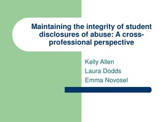 Maintaining the integrity of student disclosures of abuse: A cross-professional perspective