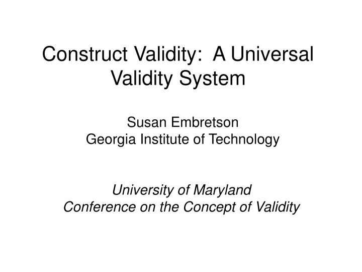 construct validity a universal validity system