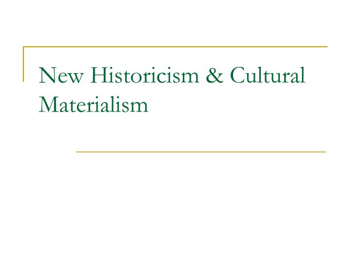 new historicism cultural materialism