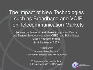 The Impact of New Technologies such as Broadband and VOIP on Telecommunication Markets