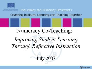 Numeracy Co-Teaching: Improving Student Learning Through Reflective Instruction July 2007