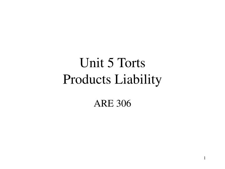 unit 5 torts products liability