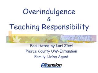 Overindulgence &amp; Teaching Responsibility