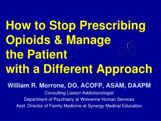 How to Stop Prescribing Opioids &amp; Manage the Patient with a Different Approach