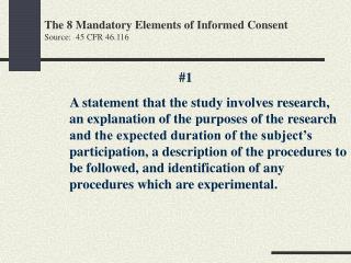 The 8 Mandatory Elements of Informed Consent Source: 45 CFR 46.116