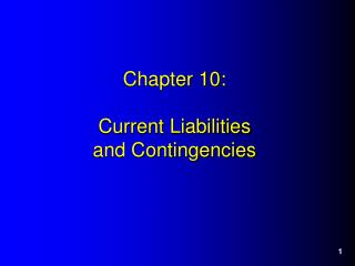 Chapter 10: Current Liabilities and Contingencies
