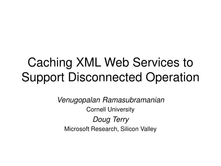 caching xml web services to support disconnected operation