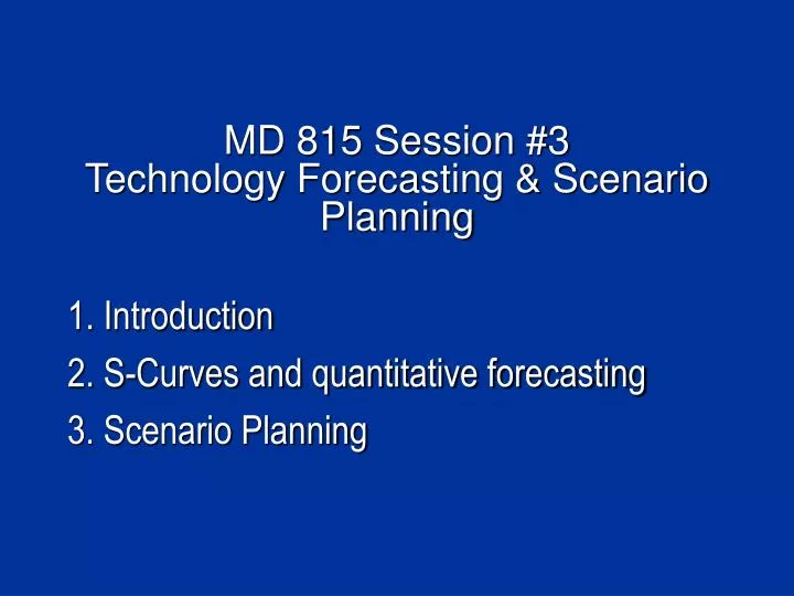 md 815 session 3 technology forecasting scenario planning